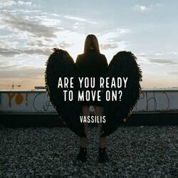 Are You Ready To Move On?