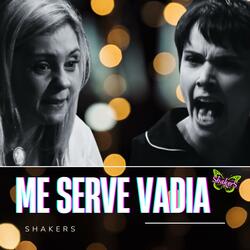 Me Serve Vadia