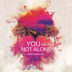 You Are Not Alone