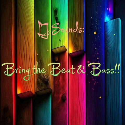 Bring the Bass & Beat!!