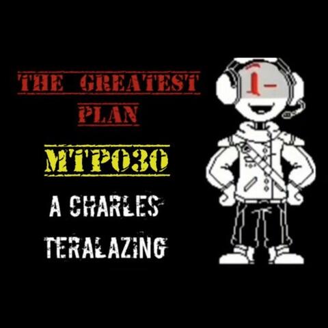 THE GREATEST PLAN [A Charles Teralazing]