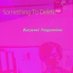 Something To Delete