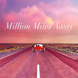 Million Miles Away