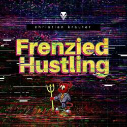 frenzied hustling
