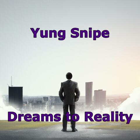 Dreams to Reality