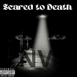 NV-SCARED TO DEATH