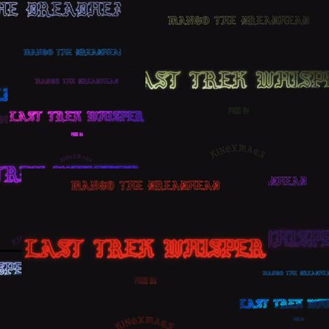 Last Trek Whisper