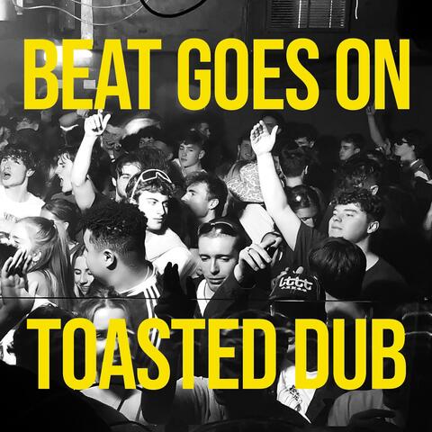 Beat Goes On // Toasted Jungle Flip