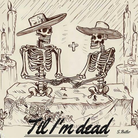 Till I'm dead