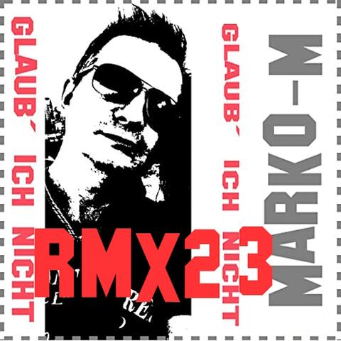 Glaub´ ich nicht (Single RmX23)