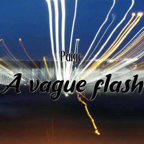 A vague flash