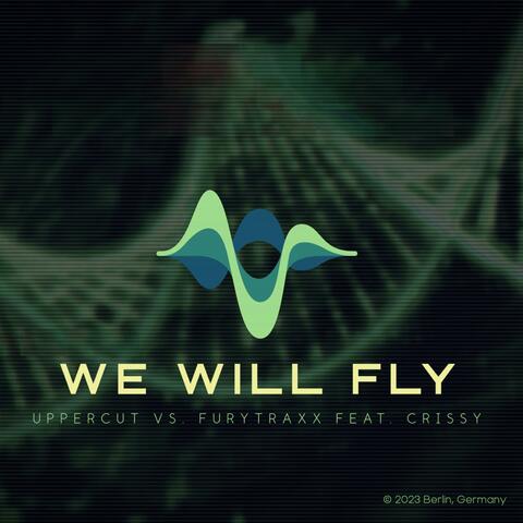 We Will Fly