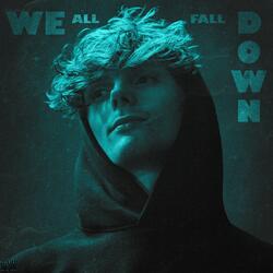 We All Fall Down