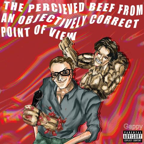 The Percieved Beef From An Objectevly Correct Point Of View