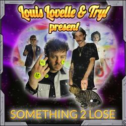 SOMETHING 2 LOSE