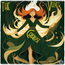 The Velvet Catalyst