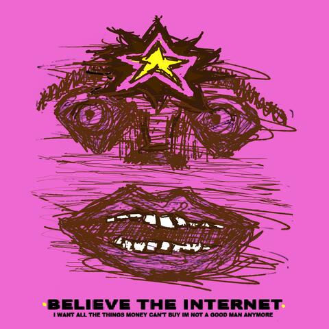 BELIEVE THE INTERNET