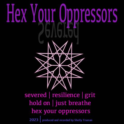 Hex Your Oppressors