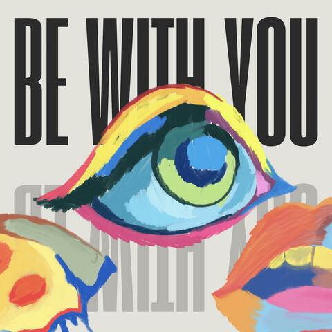 Be With You