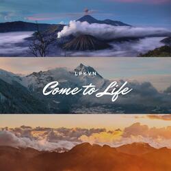 Come To Life