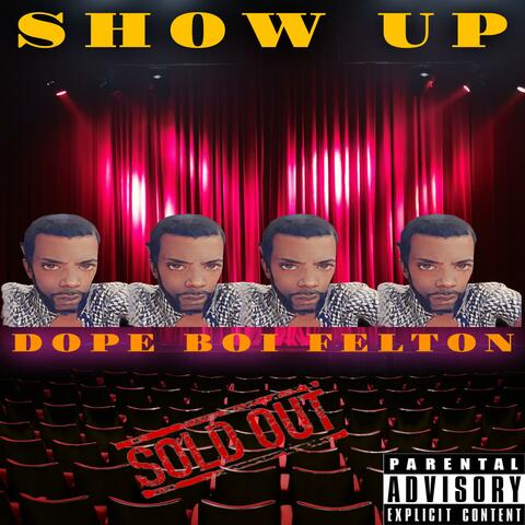 SHOW UP