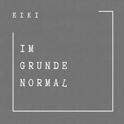 Im Grunde normal