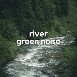 River Green Noise, Pt.14