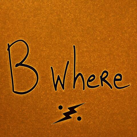 B where
