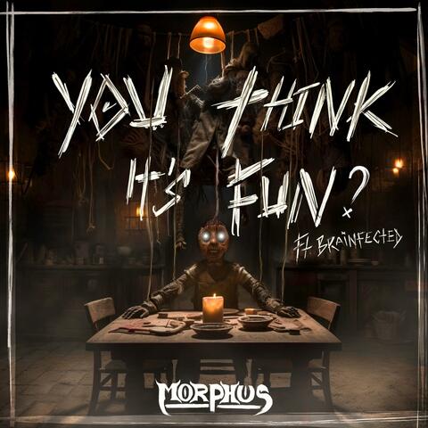 You Think It's Fun?