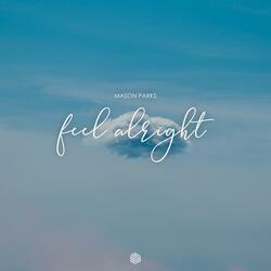 Feel Alright