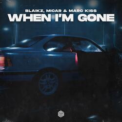 When I’m Gone
