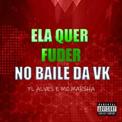 ELA QUER FUDER NO BAILE DA VK