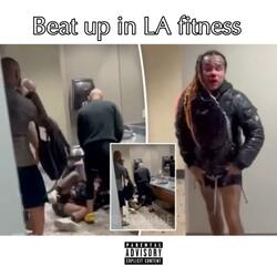 Beat Up In LA Fitness