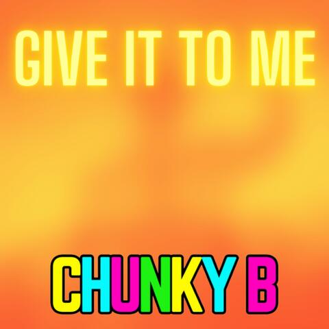 Give It To Me