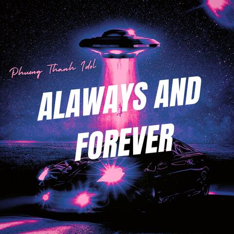 Alaways And Forever