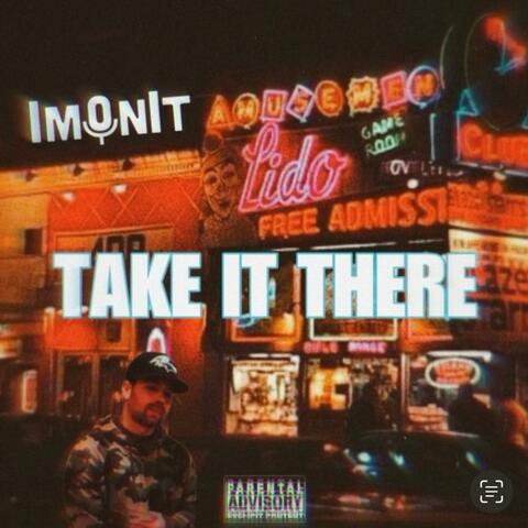 Take It There