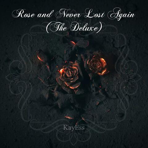 Rose And Never Lost Again - Pt 2
