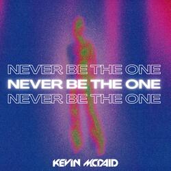 Never Be The One