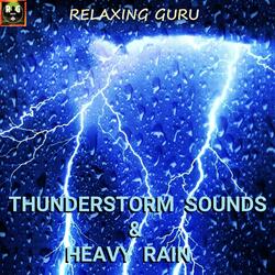 Thunderstorm Sounds and Heavy Rain