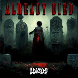 ALREADY DIED