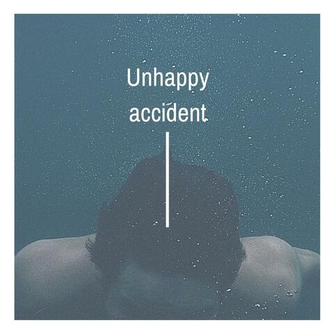 Unhappy accident