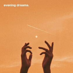 Evening Dreams