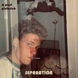Separation