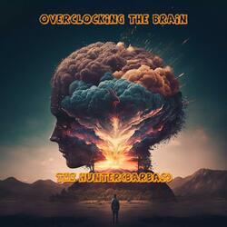 overclocking the brain