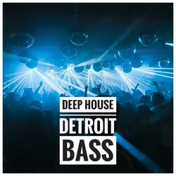 Deep House Detroit Bass