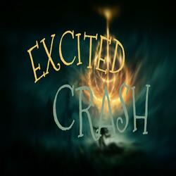 Excited crash