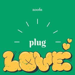 Plug Love