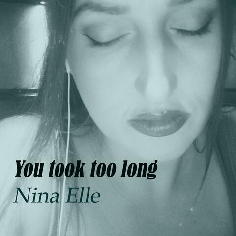 You Took Too Long