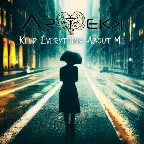 Keep Everything About Me