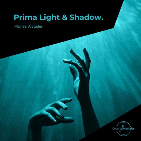 Prima Light & Shadow.